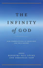 The Infinity of God: New Perspectives in Theology and Philosophy