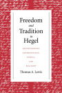 Freedom and Tradition in Hegel: Reconsidering Anthropology, Ethics, and Religion