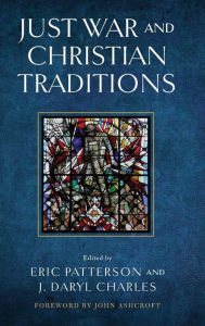 Title: Just War and Christian Traditions, Author: Eric Patterson