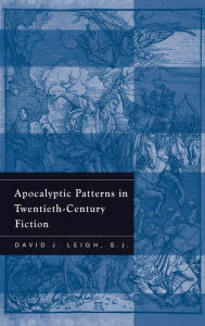 Title: Apocalyptic Patterns in Twentieth-Century Fiction, Author: David Leigh