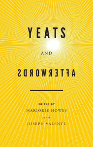Title: Yeats and Afterwords, Author: Marjorie Howes