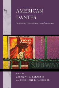 Title: American Dantes: Traditions, Translations, Transformations, Author: Zygmunt G. Baranski
