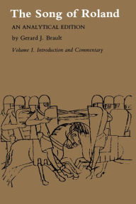 Song of Roland: An Analytical Edition. Volume I: Introduction and Commentary