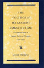 The Politics of the Ancient Constitution: An Introduction to English Political Thought, 1603-1642
