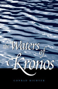 Title: The Waters of Kronos, Author: Conrad Richter