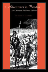 Title: Adventures in Paradox: Don Quixote and the Western Tradition, Author: Charles D. Presberg