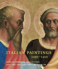Title: Italian Paintings, 1250-1450, in the John G. Johnson Collection and the Philadelphia Museum of Art, Author: Carl Strehlke