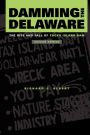 Damming the Delaware: The Rise and Fall of Tocks Island Dam / Edition 2