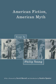 Title: American Fiction, American Myth: Essays by Philip Young, Author: Philip Young