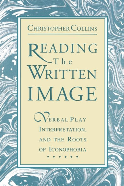 Reading the Written Image: Verbal Play, Interpretation, and the Roots of Iconophobia