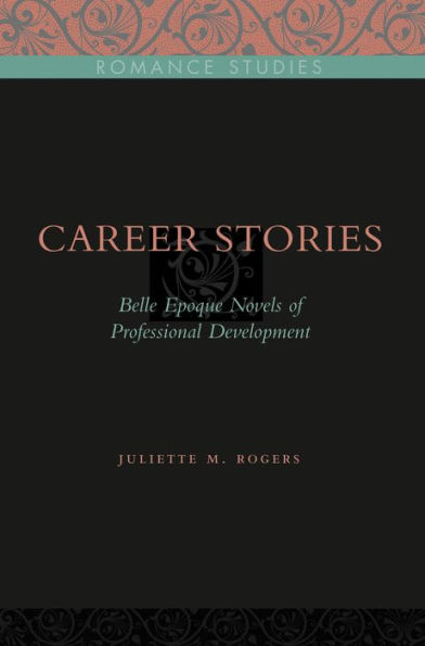 Career Stories: Belle Époque Novels of Professional Development