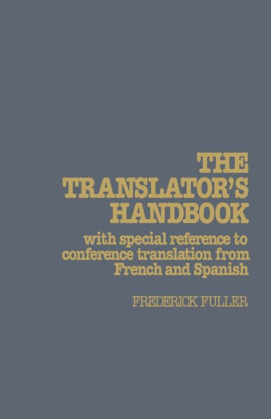 The Translator's Handbook: With special reference to conference translation from French and Spanish