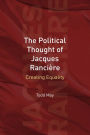 The Political Thought of Jacques Rancière: Creating Equality