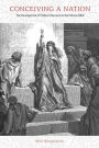 Conceiving a Nation: The Development of Political Discourse in the Hebrew Bible