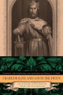 Charlemagne and Louis the Pious: Lives by Einhard, Notker, Ermoldus, Thegan, and the Astronomer