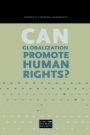 Can Globalization Promote Human Rights?