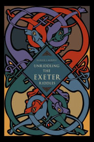 Title: Unriddling the Exeter Riddles, Author: Patrick J. Murphy