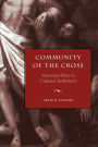 Community of the Cross: Moravian Piety in Colonial Bethlehem