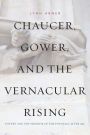 Chaucer, Gower, and the Vernacular Rising: Poetry and the Problem of the Populace After 1381