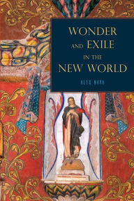 Title: Wonder and Exile in the New World, Author: Alex Nava