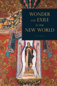 Title: Wonder and Exile in the New World, Author: Alex Nava