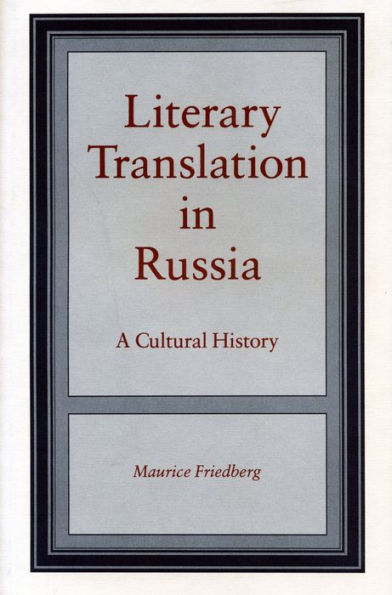 Literary Translation in Russia: A Cultural History
