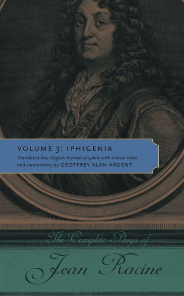 The Complete Plays of Jean Racine: Volume 3: Iphigenia