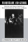 Masquerade and Gender: Disguise and Female Identity in Eighteenth-Century Fictions by Women