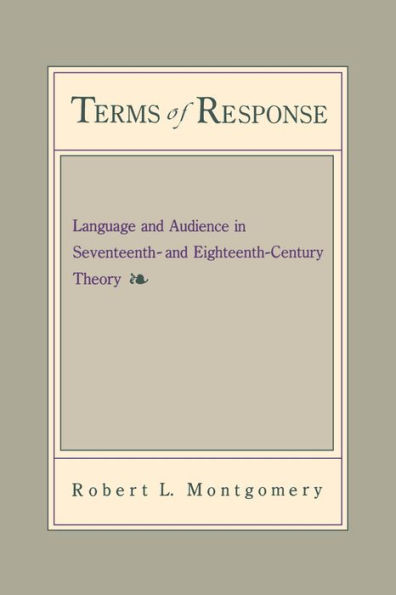 Terms of Response: Language and the Audience in Seventeenth- and Eighteenth-Century Theory