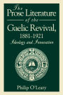 The Prose Literature of the Gaelic Revival, 1881-1921: Ideology and Innovation