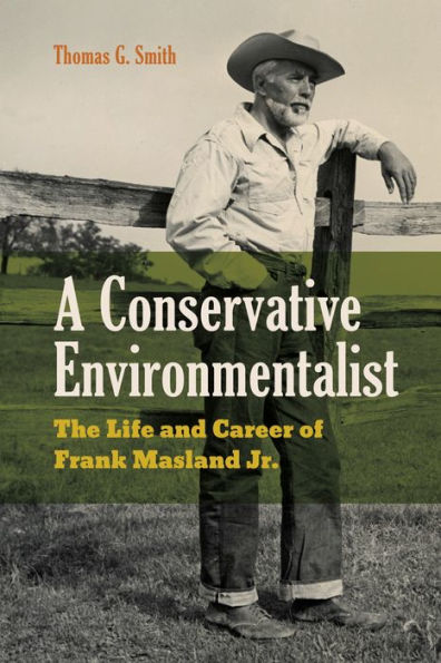 A Conservative Environmentalist: The Life and Career of Frank Masland Jr.