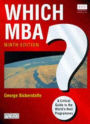 Which MBA?: A Critical Guide to the World's Best Programs