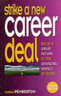 Strike a New Career Deal: Build a Great Future in the Changing World of Work