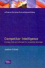 Competitor Intelligence for Competitive Advantage: Strategy,Tools and Techniques for Competitive Advantage