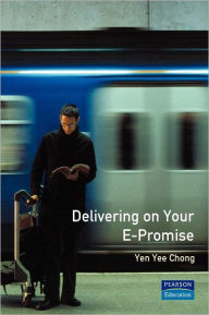 Delivering on Your e-Promise: Managing e-Business Projects