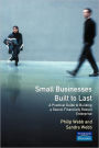 Small Businesses Built to Last: A Practical Guide to Building a Sound, Financially Robust Enterprise
