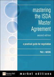 Mastering the ISDA Master Agreement: A Practical Guide to Negotiation / Edition 2