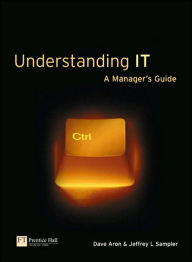 Understanding IT: A Manager's Guide / Edition 1