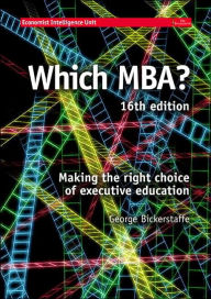 Which MBA? A Critical Guide to the World's Best MBAs