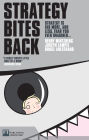 Strategy Bites Back: Strategy in Far More, & Less Than You Ever Imagined