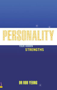 Personality: How to Unleash Your Hidden Strengths
