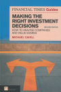 Financial Times Guide to Making the Right Investment Decisions: How to Analyse Companies and Value Shares / Edition 2