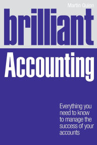 Brilliant Accounting: Everything You Need to Know to Manage the Success of Your Accounts