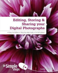 Editing, Storing & Sharing Your Digital Photographs