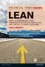 FT Guide to Lean: How to streamline your organisation, engage employees and create a competitive edge