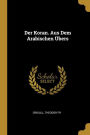 Der Koran. Aus Dem Arabischen Übers
