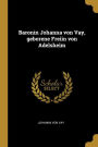 Baronin Johanna von Vay, geborene Freiin von Adelsheim