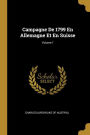Campagne De 1799 En Allemagne Et En Suisse; Volume 1