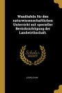 Wandtafeln für den naturwissenschaftlichen Unterricht mit specieller Berücksichtigung der Landwirthschaft.
