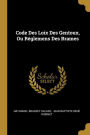 Code Des Loix Des Gentoux, Ou Réglemens Des Brames